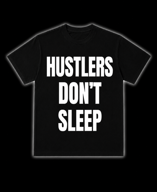 ‘HUSTLERS DON’T SLEEP’ TEE