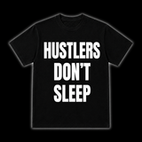 Hustlers Don't Sleep Tee